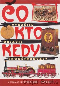 Čo, kto, kedy vynašiel, objavil, skonštruoval?