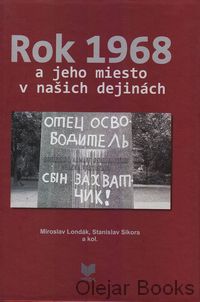 Rok 1968 a jeho miesto v našich dejinách