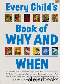 Every Child's Book of Why and When