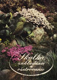 Skalka, zakladanie a ošetrovanie