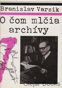 O čom mlčia archívy