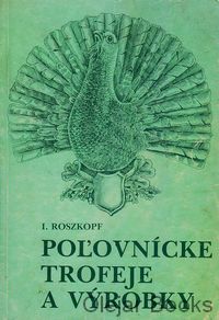 Poľovnícke trofeje a výrobky