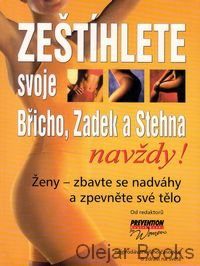 Zeštíhlete svoje břicho, zadek a stehna navždy