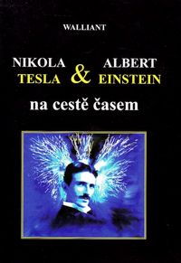 Nikola Tesla a Albert Einstein na cestě časem