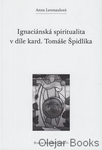 Ignaciánská spiritualita v díle kard. Tomáše Špidlíka