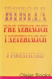 Biblia pre veriacich i neveriacich