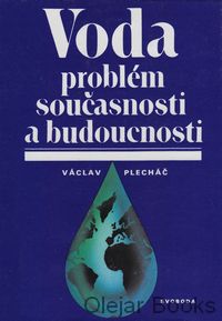 Voda - problém současnosti a budoucnosti