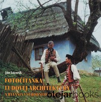 Fotočítanka ľudovej architektúry a bývania východného Slovenska 