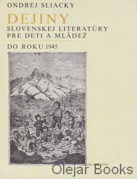 Dejiny slovenskej literatúry pre deti a mládež do roku 1945