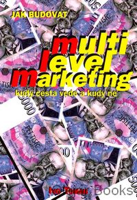 Jak budovat multi level marketing