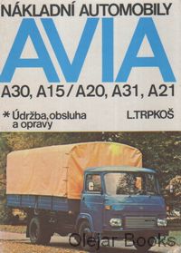 Nákladní automobily AVIA A 30, A 15/A 20, A 31, A 21