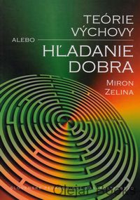 Teórie výchovy alebo Hľadanie dobra