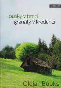 Pušky v hrnci, granáty v kredenci