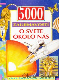 5000 zaujímavostí o svete okolo nás