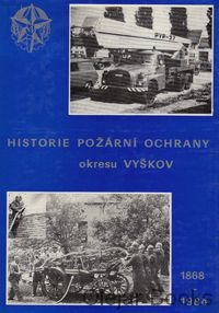 Historie požární ochrany okresu Vyškov