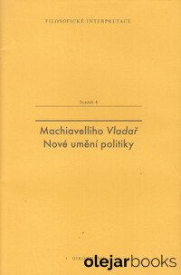 Machiavelliho Vladař - Nové umění politiky