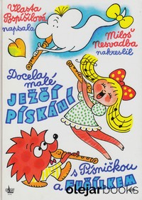 Docela malé ježčí pískání s Písničkou a Fučílkem