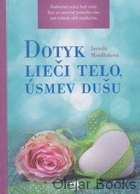 Dotyk lieči telo, úsmev dušu