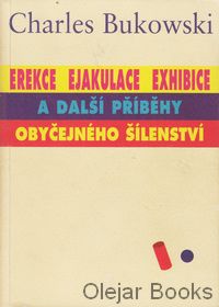 Erekce, ejakulace, exhibice a další příběhy obyčejného šílenství