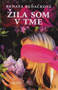 Žila som v tme