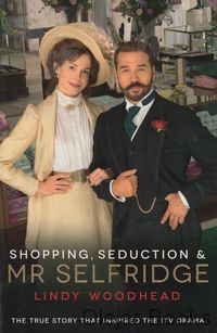 Shopping, Seduction and  Mr. Selfridge