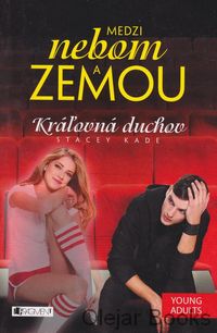 Medzi nebom a zemou 2: Kráľovná duchov