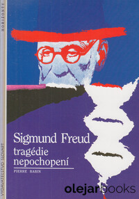 Sigmund Freud: tragédie nepochopení
