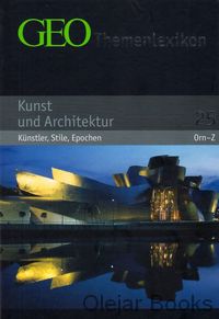Kunst und Architektur: Künstler, Stile, Epochen (Orn-Z)