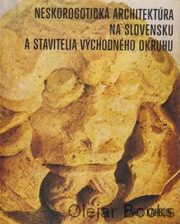 Neskorogotická architektúra na Slovensku a stavitelia východného okruhu