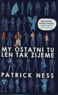 My ostatní si tu len tak žijeme