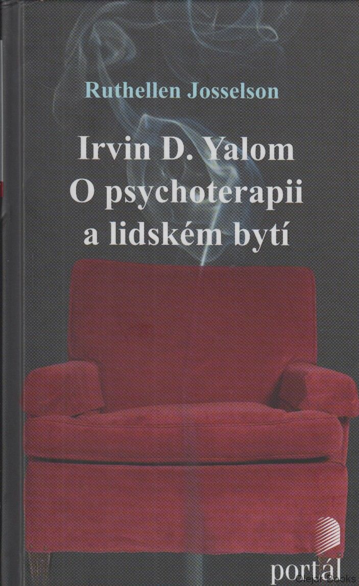 Irvin D. Yalom - O psychoterapii a lidském bytí