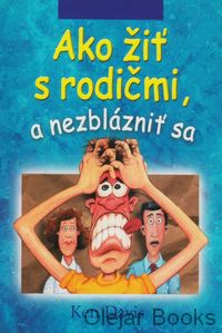 Ako žiť s rodičmi, a nezblázniť sa