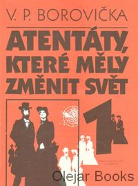 Atentáty, které měly změnit svět 1