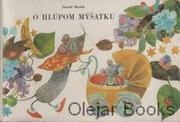 O hlúpom myšiatku