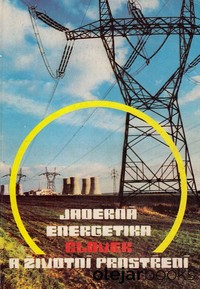 Jaderná energetika, člověk a životní prostředí