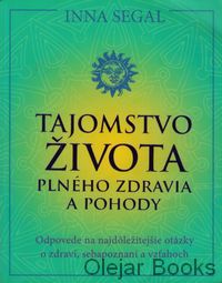 Tajomstvo života plného zdravia a pohody