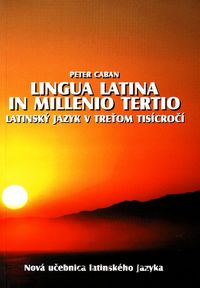 Lingua Latina in Millenio Tertio - Latinský jazyk v treťom tisícročí